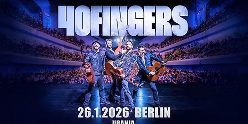 40 FINGERS \u25cf BERLIN, Urania \u25cf 26.1.2026