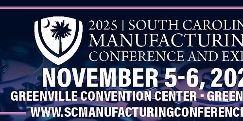 2025 South Carolina Manufacturing Conference and Expo