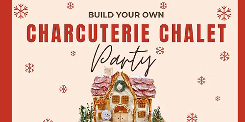 Charcuterie Chalet Party
