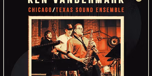 Ken Vandermark Chicago\/Texas Sound Ensemble