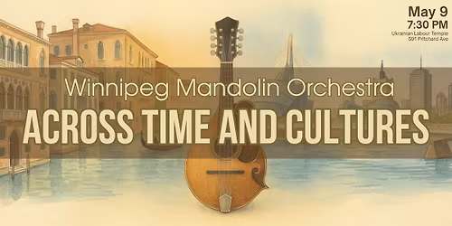 Winnipeg Mandolin Orchestra: Across Time and Cultures