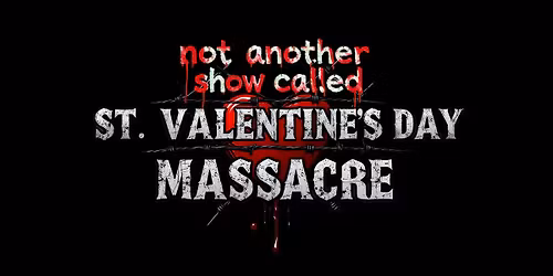Not Another Wrestling Show Called St Valentine's Day Massacre