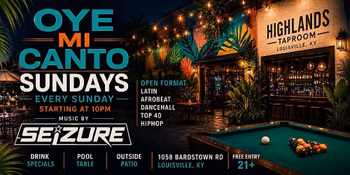 Oye Mi Canto Sundays at Highlands Taproom | DJ Seizure