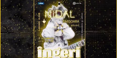 Nidal \u2022 Lansare de album: "\u00cengeri" \u2022 Timi\u0219oara \u2022 Sc\u00e2r\u021b Loc Lejer \u2022 8 octombrie