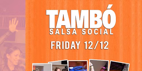 Tambo Salsa\/Bachata Social, Friday Dec 12th, last one of the Year