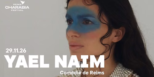 Charabia Festival - YAEL NAIM - Com\u00e9die de Reims