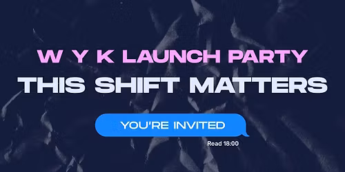 THIS SHIFT MATTERS: Who You Know Launch Party