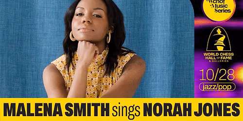 WCHOF Music Series: The Music of Norah Jones Featuring Malena Smith