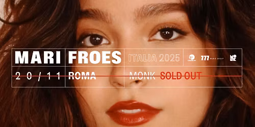 Mari Froes - Monk, Roma (IT) \/\/ SOLD OUT
