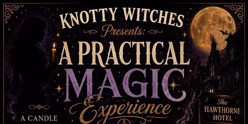 Knotty Witches Presents A Practical Magic Candle Making Experience