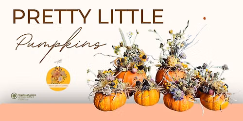 Pretty Little Pumpkins: Fall Floral Decor Workshop