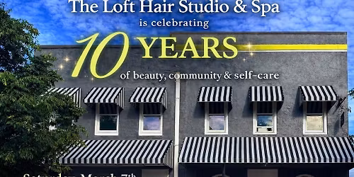 The Loft\u2019s 10 Year Anniversary Celebration