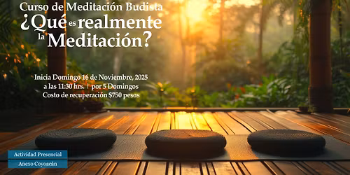 Curso Fundacional de Meditaci\u00f3n en Coyoac\u00e1n: \u00bfQu\u00e9 es Realmente la Meditaci\u00f3n?