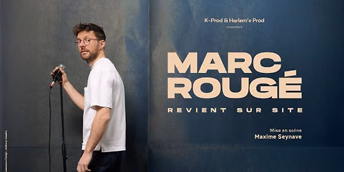 Marc Roug\u00e9 \u00e0 Nantes \u2022 en spectacle le 26 septembre 2026 \u2022 Le S\u00e9maphore - Beaulieu