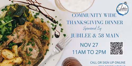 \ud83c\udf42 Community-Wide Thanksgiving Dinner \u2013 Hosted by Jubilee Christian Church & 58 Main \ud83c\udf7d\ufe0f