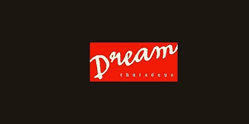 Dream Thursdays - 25 June 2026