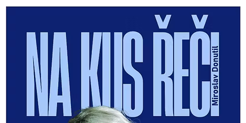 Na kus \u0159e\u010di s Miroslavem Donutilem