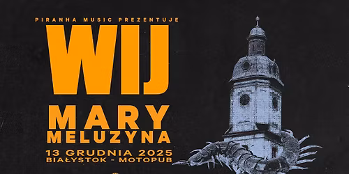 Wij, Mary, Meluzyna \u2022 13.12 \u2022 Bia\u0142ystok, Motopub