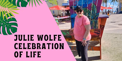 Celebrate the Life of Julie Wolfe