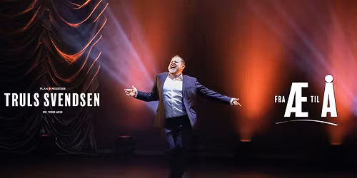 Truls Svendsen: Fra \u00c6 til \u00c5 \/\/ Drammens Teater
