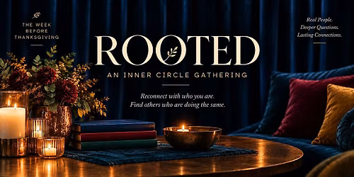 Rooted: An Inner Circle Gathering