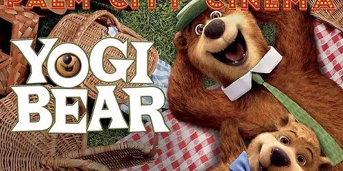 Palm City Cinemas Presents: Yogi Bear