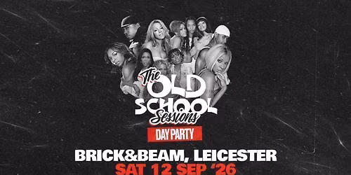 \ud83c\udfb6 The Old School Sessions Day Party, Summer Send Off \u2600\ufe0f - Leicester