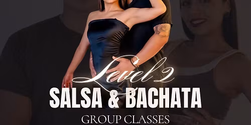 SALSA & BACHATA CLASS | Level 2