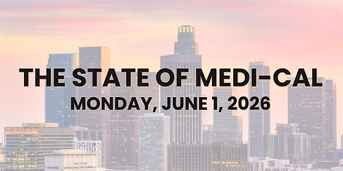 The State of Medi-Cal (Part 2)