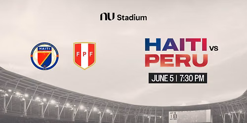 International Friendly: Haiti vs. Peru
