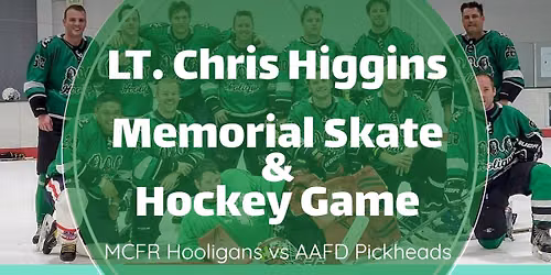 Lt. Chris Higgins Memorial Skate and Hockey Game