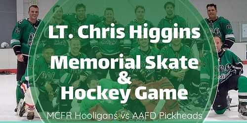 Lt. Chris Higgins Memorial Skate and Hockey Game