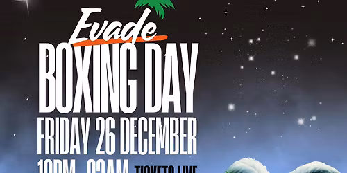 EVADE - Boxing Day @ Cinnabar Hertford