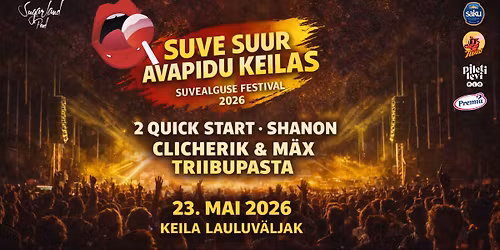 23. mai - Keila Suvealguse Festival 2026 - 2 Quick Start, Shanon, Clicherik & M\u00e4x ja Triibupasta