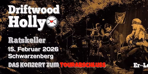 Driftwood Holly - "ER~LEB~NIS~TOUR" 2026 - Tourabschluss