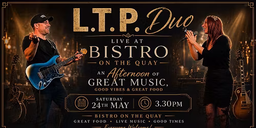 L.T.P at Bistro on the Quay