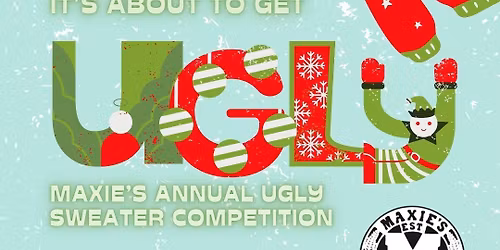 Maxie's Annual Ugly Sweater Competition - with John Teal LIVE