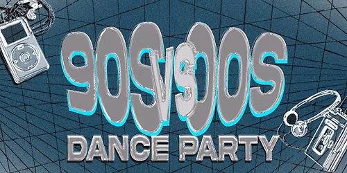 90\u2019s vs. 00\u2019s Dance Party!