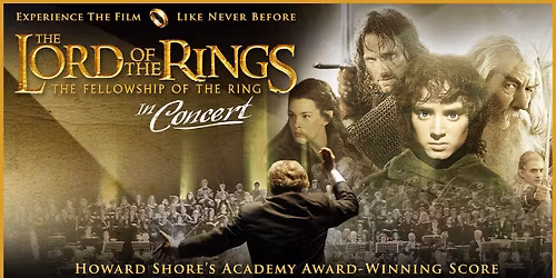 The Lord of the Rings - The Fellowship of the Ring in Concert at DeVos Performance Hall