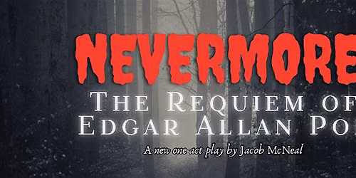 WORLD PREMIERE - Nevermore: The Requiem of Edgar Allan Poe