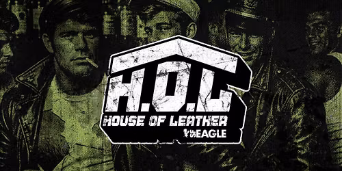 H.O.L PARTY (House of Leather) Returns to San Francisco \u2022 Outdoor Event \u2022 SAT 08.29.26 \u2022 SF EAGLE