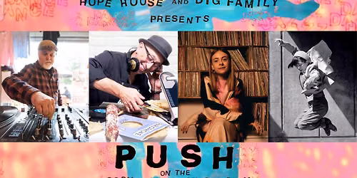PUSH jazz dance party \/ DJ Tina Edwards \/ DIG Family DJs Lubi & Gip \/ Masumi Endo \/ Hope House Leeds