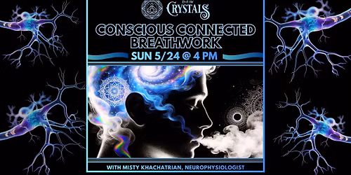 Conscious Connected Breathwork with Neurophysiologist Misty Khachatrian  - 5\/24 @ 4pm