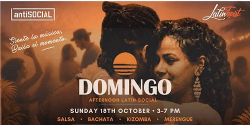 Sunday 18th October Latin Sundowner at antiSOCIAL \u2013 DOMINGO by Latin Twist