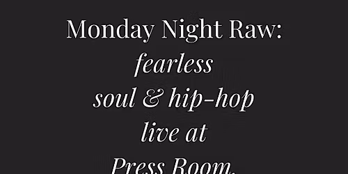 Monday Night Raw: Harsh Presents Fearless Soul & Hip Hop