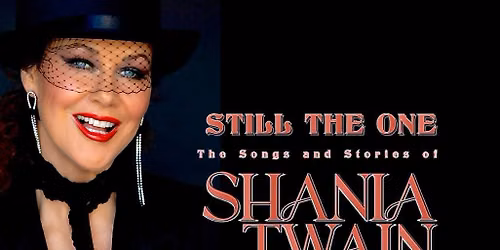 Still The One \u2013 The Songs & Stories of Shania Twain