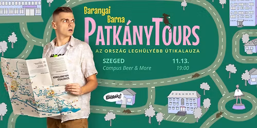 TELTH\u00c1Z | Szeged | 11.13. | Patk\u00e1nyTours \u2013 Baranyai Barna \u00f6n\u00e1ll\u00f3 estje