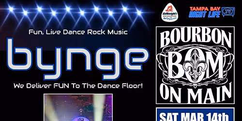 \ud83d\udc41\ufe0f Look Who\u2019s Back BYNGE at Bourbon On Main SAT MAR 14th at 9pm