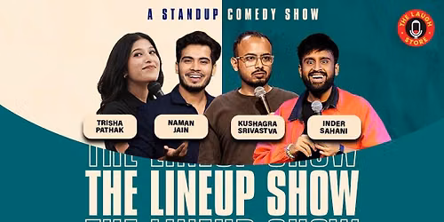 The Lineup Ft. Inder, Naman, Kushagra & Trisha
