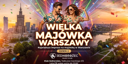 WIELKA MAJ\u00d3WKA WARSZAWY | W rytmie Disco 80's 90's 00's | Sobota 2 MAJA | Klub Jednoro\u017cec  Warszawa